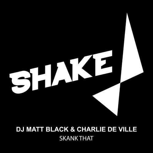 DJ Matt Black, Charlie de Ville - Skank That [SHK0222]